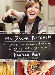 Book cover for "My Drunk Kitchen" by Hannah Hart
