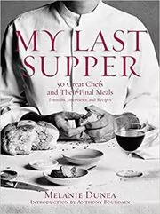 Book cover for "My Last Supper" by Melanie Dunea