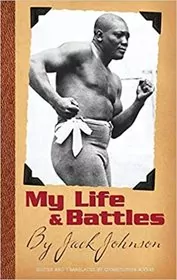 Book cover for "My Life and Battles" by Jack Johnson