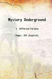 Book cover for "Mystery Underground / Underground" by Joseph Jefferson Farjeon