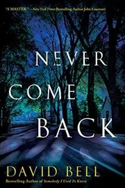 Book cover for "Never Come Back / Gone for Good" by David Bell
