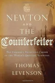 Book cover for "Newton and the Counterfeiter" by Thomas Levenson