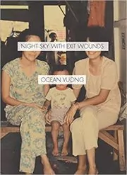 Book cover for "Night Sky with Exit Wounds" by Ocean Vuong