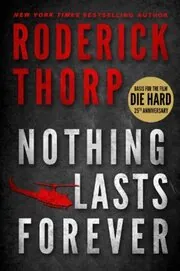 Book cover for "Nothing Lasts Forever / Die Hard" by Roderick Thorp