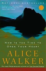Book cover for "Now Is the Time to Open Your Heart" by Alice Walker