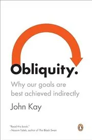 Book cover for "Obliquity" by John Kay