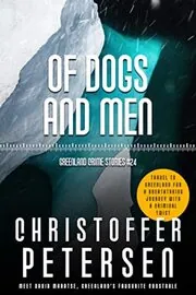 Book cover for "Of Dogs and Men" by Christoffer Petersen