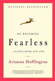 Book cover for "On Becoming Fearless" by Arianna Huffington