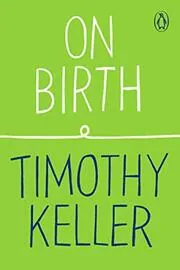 Book cover for "On Birth" by Tim Keller