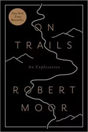 Book cover for "On Trails" by Robert Moor