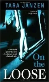 Book cover for "On the Loose/ Steele Street: Loose" by Tara Janzen