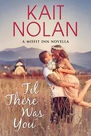 Book cover for "Once Upon A Wedding / Til There Was You" by Kait Nolan