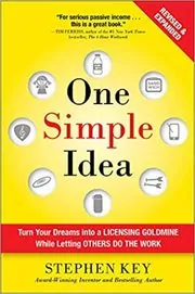 Book cover for "One Simple Idea" by Stephen Key
