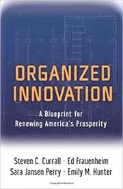 Book cover for "Organized Innovation" by Steven C. Currall