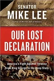 Book cover for "Our Lost Declaration" by Mike Lee