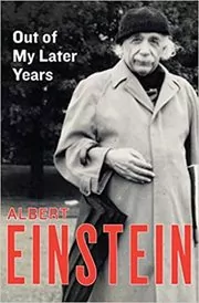 Book cover for "Out of My Later Years" by Albert Einstein