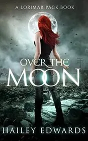 Book cover for "Over the Moon" by Hailey Edwards