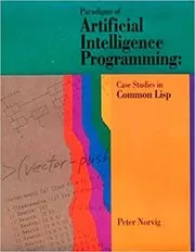 Book cover for "Paradigms of Artificial Intelligence Programming" by Peter Norvig