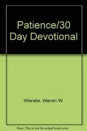 Book cover for "Patience/30 Day Devotional" by Warren W Wiersbe