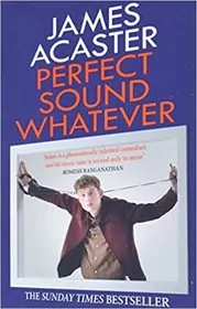 Book cover for "Perfect Sound Whatever" by James Acaster