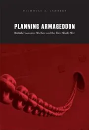 Book cover for "Planning Armageddon" by Nicholas A. Lambert