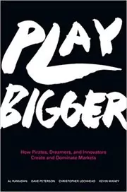 Book cover for "Play Bigger" by Al Ramadan