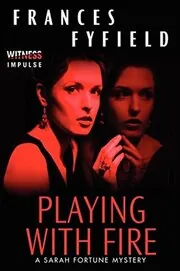 Book cover for "Playing With Fire / Safer Than Houses" by Frances Fyfield