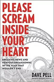 Book cover for "Please Scream Inside Your Heart" by Dave Pell