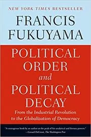 Book cover for "Political Order and Political Decay" by Francis Fukuyama