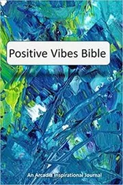 Book cover for "Positive Vibes Bible" by Faith Martin