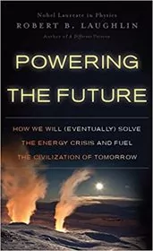 Book cover for "Powering the Future" by Robert B. Laughlin