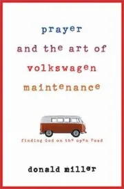 Book cover for "Prayer and the Art of Volkswagen Maintenance" by Donald Miller