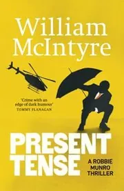 Book cover for "Present Tense" by William HS McIntyre