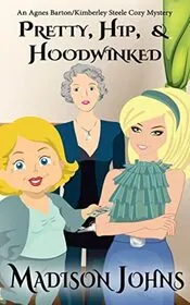 Book cover for "Pretty, Hip, and Hoodwinked" by Madison Johns