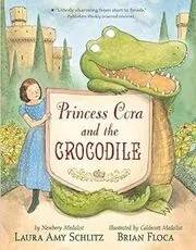 Book cover for "Princess Cora and the Crocodile" by Laura Amy Schlitz