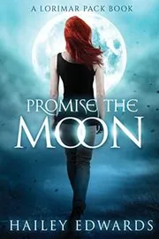 Book cover for "Promise the Moon" by Hailey Edwards