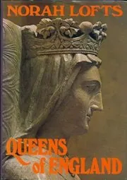 Book cover for "Queens of England / Queens of Britain" by Norah Lofts