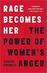 Book cover for "Rage Becomes Her" by Soraya Chemaly