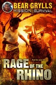 Book cover for "Rage of the Rhino" by Bear Grylls