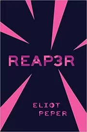 Book cover for "Reap3r" by Eliot Peper