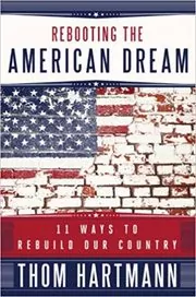 Book cover for "Rebooting the American Dream" by Thom Hartmann