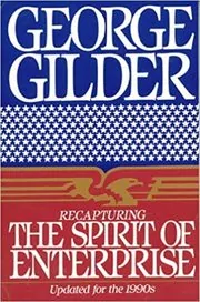 Book cover for "Recapturing the Spirit of Enterprise" by George Gilder
