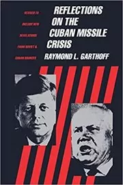 Book cover for "Reflections on the Cuban Missile Crisis" by Raymond Garthoff