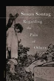 Book cover for "Regarding the Pain of Others" by Susan Sontag