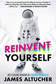 Book cover for "Reinvent Yourself" by James Altucher
