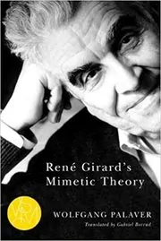 Book cover for "René Girard's Mimetic Theory" by Wolfgang Palaver