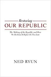 Book cover for "Restoring Our Republic" by Ned Ryun