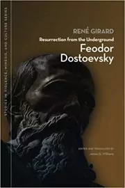 Book cover for "Resurrection from the Underground" by Rene Girard