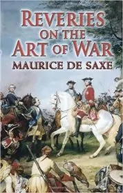 Book cover for "Reveries on the Art of War" by Maurice de Saxe