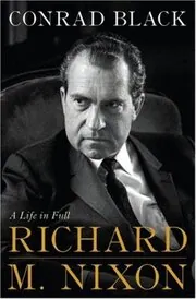 Book cover for "Richard M. Nixon" by Conrad Black